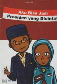 Image of Aku Bisa Jadi Presiden yang Dicintai