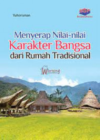 Image of Menyerap Nilai-Nilai Karakter Bangsa dari Rumah Tradisional