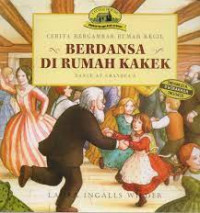 Image of Cerita Bergambar Rumah Kecil : Berdansa di rumah kakek (Dance At granpa's)