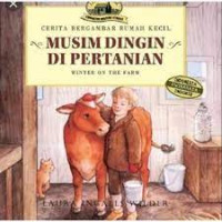 Image of Cerita Bergambar Rumah Kecil : Musim Dingin di Pertanian (Winter On The Farm)