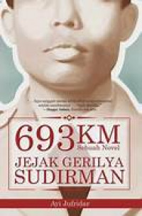 Image of 693 KM Sebuah Novel Jejak Geriliya SUDIRMAN