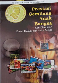 Image of Prestasi Gemilang Anak Bangsa : Seri Olimpiade Kimia, Biologi dan Sains Junior