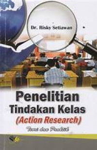 Image of Penelitian Tindakan Kelas (Action Reserach) Teori dan Praktik
