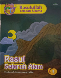 Image of Rasulullah Teladan Utama : Rasul Seluruh Alam : Pembawa bekal yang hakiki