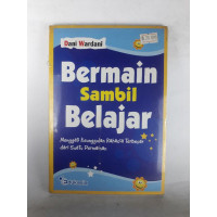 Image of Bermain Sambil Belajar : Menggali Keunggulan Rahasia Terbesar dari Suatu Permainan