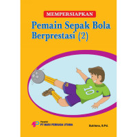 Image of Mempersiapkan Pemain Sepak Bola Berprestasi ( 2 )