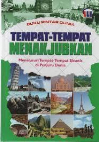 Image of Buku Pintar Dunia Tempat-Tempat Menakjubkan Menelusuri Tempat-Tempat Eksotis di Penjuru Dunia