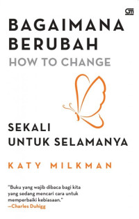 Image of Bagaimana Berubah Sekali Untuk Selamanya : How To Change