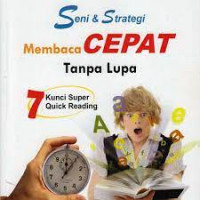 Image of Seni dan Strategi Membaca Cepat Tanpa Lupa : 7 Kunci Super Quick Reading