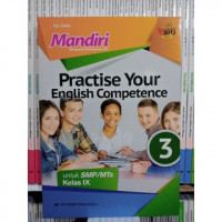 Image of Mandiri Practise Your English Competence untuk SMP/MTs Kelas IX Kurikulum 2013 Revisi