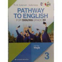 Image of PATHWAY TO ENGLISH FOR SMA/MA GRADE XII KELOMPOK WAJIB KURIKULUM 2013 REVISI
