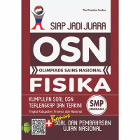 Image of SIAP JADI JUARA OSN : OLIMPIADE SAINS NASIONAL FISIKA SMP SEDERAJAT