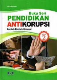 Image of Buku Seri Pendidikan Anti Korupsi Bentuk -Bentuk Korupsi Jilid 2