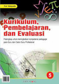 Image of Kurikulum Pembelajaran dan Evaluasi : Pelengkap untuk meningkatkan kompetensi pedagogis para Guru dan Calon Guru  Seri Profesional Seri 1 s.d 6