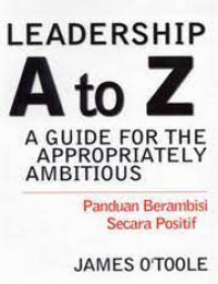 Image of Leadership A to Z : A Guide For The Approriately Ambitious