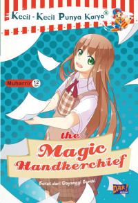 Image of Kecil-Kecil Punya Karya : The Magic Handkerchief