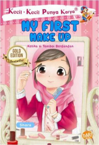 Image of Kecil- Kecil Punya Karya : My First Make Up : Ketika Si Tomboi Berdandan