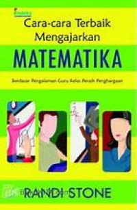 Image of Cara-Cara terbaik mengajarkan Matematika Berdasarkan Pengalaman Guru Kelas Peraih Penghargaan