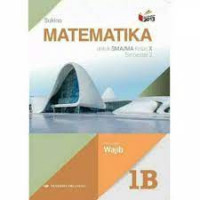 Image of MATEMATIKA UNTUK SMA/MA KELAS X SEMESTER 2 KELOMPOK WAJIB 1 B KURIKULUM 2013 REVISI