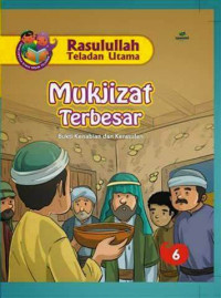 Image of Rasulullah Teladan Utama : Mukjizat Terbesar : Bukti Kenabian dan Kerasulan