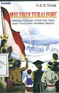 Image of Multikulturalisme : Tantangan-tantangan Global Masa Depan dalam transformasi pendidikan nasional