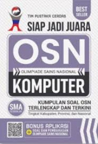 Image of Siap Jadi Juara OSN Komputer SMA Sederajat : Kumpulan dan Soal OSN Terlengkap dan Terkini Tingkat Kabupaten, Provinsi dan Nasional