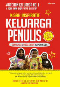 Image of Kisah Inspiratif Keluarga Penulis : Kisah Sukses dan Proses Kreatif Tiga Penulis Cilik