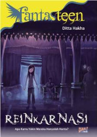 Image of Fantasteen : Reinkarnasi (Apa Kamu Yakin Mereka Hanyalah Hantu?)