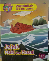 Image of Rasulullah Teladan Utama : Jejak Nabi dan Rasul