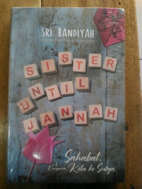 Image of Sister Until Jannah : Sahabat, Bersama Kita Ke Surga