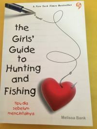 Image of The Girls' Guide to Hunting and Fishing : Tipu Dia Sebelum Mencintainya