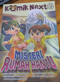 Image of Komik Next G :  Misteri Rumah Hantu