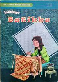 Image of Seri Aku Cinta Budaya Indonesia Indahnya Batikku