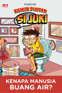 Image of Komik Pintar Si Juki : Kenapa Manusia Buang Air ?