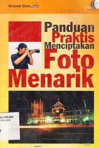 Image of Panduan Praktis Menciptakan Foto Menarik