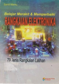 Image of Belajar Merakit dan Memperbaiki Rangkaian Elektronika