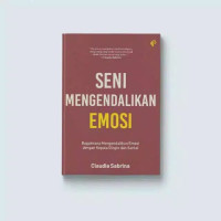 Image of Seni Mengendalikan Emosi : Bagaimana Mengendalikan Emosi dengan Kepala Dingin dan Santai