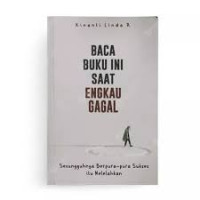 Image of Baca Buku Ini Saat Engkau Gagal : Sesungguhnya Berpura-Pura Sukses itu Melelahkan