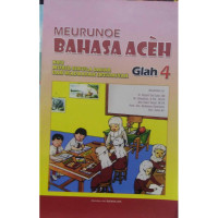 Image of Meuruno Bahasa Aceh Keu Murid Sikula Dasar Dan Madrasah Ibtidayah Glah 4