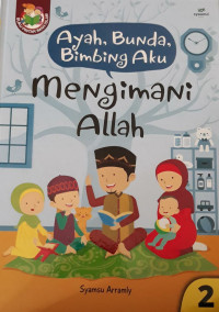 Image of Ayah, Bunda Bimbing Aku : Mengimani Allah
