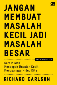 Image of Jangan Membuat Masalah Kecil Jadi Masalah Besar : Cara Mudah Mencegah Masalah Kecil Mengganggu Hidup Kita