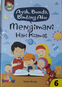Image of Ayah, Bunda Bimbing Aku : Mengimani Hari Kiamat