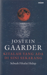 Image of Kitalah Yang Ada Disini Sekarang : Sebuah Filsafat Hidup