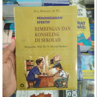 Image of Penanganan Efektif : Bimbingan Dan Konseling Di Sekolah