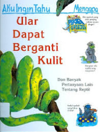 Image of Aku Ingin Tahu Mengapa Ular Dapat Berganti Kulit