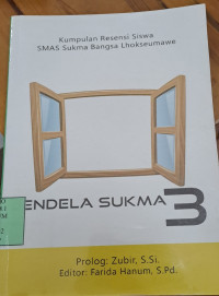 Image of Jendela Sukma 3 : Kumpulan Resensi Siswa SMAS Sukma Bangsa Lhokseumawe