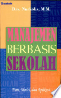 Image of Manajemen Berbasis Sekolah : Teori, Model dan Aplikasi