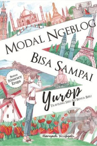 Image of Modal Ngeblog Bisa Sampai Yurop : Travelling Seru Ke Benua Biru