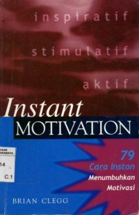 Image of Instant Motivation, 79 Cara Instan Menumbuhkan Motivasi
