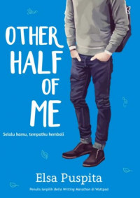 Image of Other Half Of Me : Selalu kamu tempatku kembali